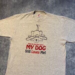 Vintage Dog Graphic T Shirt Mens XL When No One Else Cares My Dog Still Loves Me